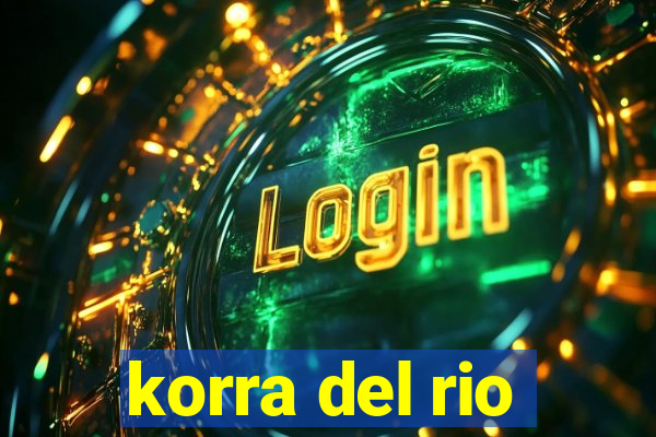 korra del rio